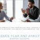 Reduce fear and anxiety